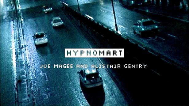Hypnomart, Joe Magee & Alistair Gentry