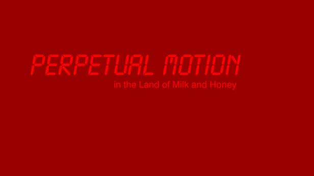 Perpetual Motion in the Land of Milk and Honey, AL and AL